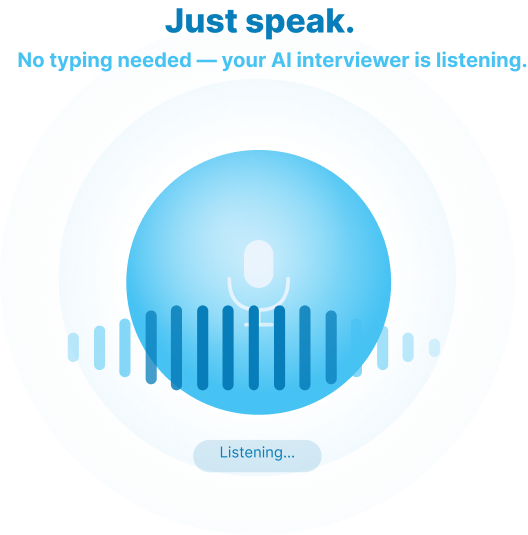 Speak Your answer. Our AI mock interview does the rest 